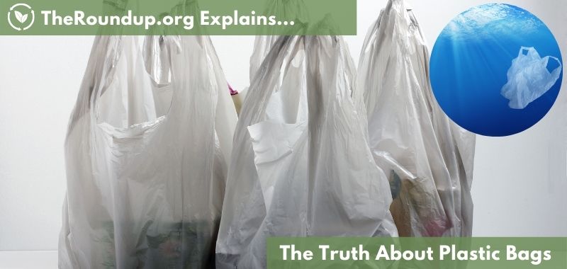 https://theroundup.org/wp-content/uploads/2021/07/truthaboutplasticbags.jpg