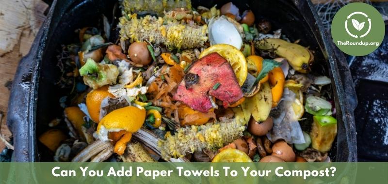 https://theroundup.org/wp-content/uploads/2022/06/paper-towels-in-compost.jpg